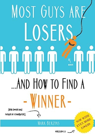 download Most Guys Are Losers (And How to Find a Winner): Version 2.0