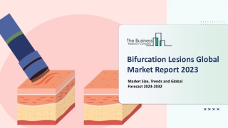 Bifurcation Lesions Market Opportunities And Strategies 2023-2032 – Growth