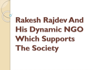 Rakesh Rajdev And His Dynamic NGO Which Supports The Society