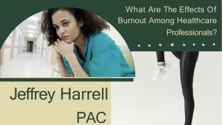 Jeffrey Harrell PAC - What Are The Effects Of Burnout Among Healthcare Professionals