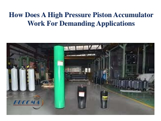 How Does A High Pressure Piston Accumulator Work For Demanding Applications