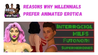 Reasons Why Millennials Prefer Animated Erotica