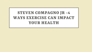 Steven Compagno Jr -4 Ways Exercise Can Impact Your Health