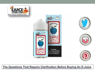 The Questions That Require Clarification Before Buying An E-Juice