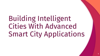 Building Intelligent Cities With Advanced Smart City Applications