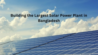 Building the Largest Solar Power Plant in Bangladesh