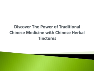 Discover The Power of Traditional Chinese Medicine with Chinese Herbal Tinctures