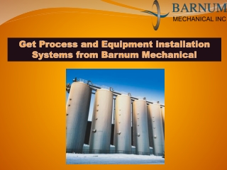 Get Process and Equipment installation Systems from Barnum Mechanical