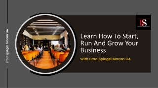 Learn How To Start, Run And Grow Your Business With Brad Spiegel Macon GA