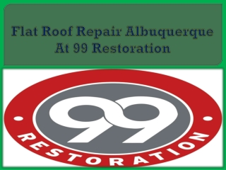 Flat Roof Repair Albuquerque At 99 Restoration