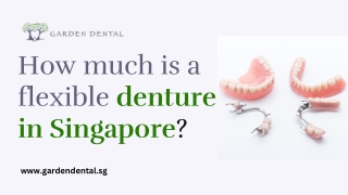 How much is a flexible denture in Singapore