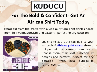 For The Bold & Confident- Get An African Shirt Today