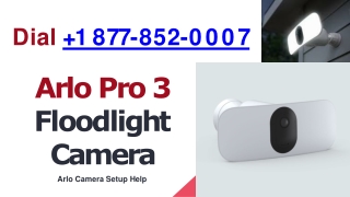 Arlo Pro 3 Floodlight Camera Setup Support | Dial  1 877-852-0007