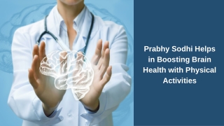 Prabhy Sodhi Helps in Boosting Brain Health with Physical Activities