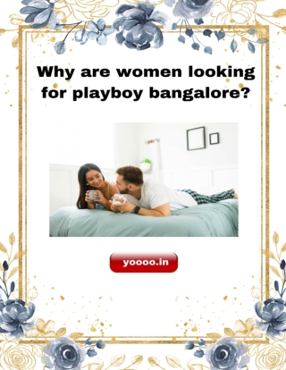 Why women looking for playboy pune