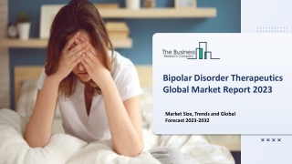 Bipolar Disorder Therapeutics System Market : Technology Advancements, Industry