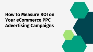 How to Measure ROI on Your eCommerce PPC Advertising Campaigns