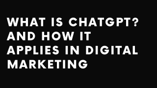 What is ChatGPT And How it applies in Digital Marketing