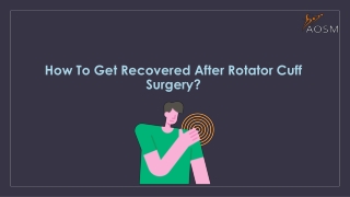 How To Get Recovered After Rotator Cuff Surgery