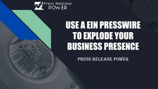 USE A EIN PRESSWIRE TO EXPLODE YOUR BUSINESS PRESENCE