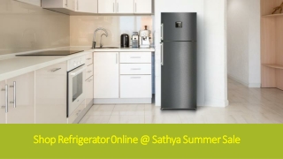 Shop refrigerator online @ Sathya Summer Sale
