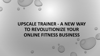 Upscale Trainer - A New Way to Revolutionize Your Online Fitness Business