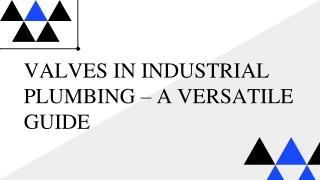 Valves in Industrial Plumbing – A Versatile Guide