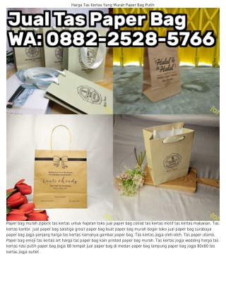 Ô882•2528•5ᜪϬϬ (WA) Harga Cetak Paper Bag Paper Bag Putih