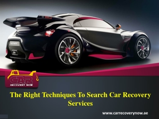 The Right Techniques To Search Car Recovery Services