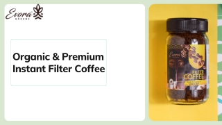 Organic & Premium Instant Filter Coffee