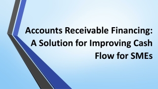 Accounts Receivable Financing: A Solution for Improving Cash Flow for SMEs