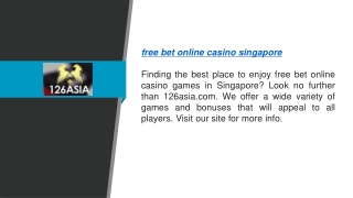 Free Bet Online Casino Singapore  126asia.com