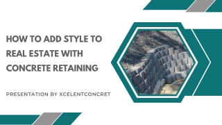 How to Add Style to Real Estate with Concrete Retaining