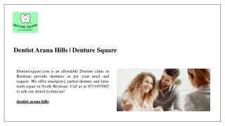 Dentist Arana Hills | Denture Square