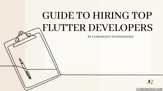 Guide to Hire Flutter Developers by ultroNeous Technologies