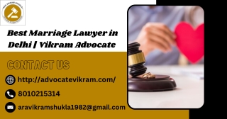 Best Marriage Lawyer in Delhi  Vikram Advocate