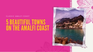 5 Beautiful Towns on the Amalfi Coast