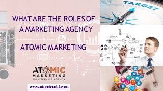 What are the roles of a marketing agency - Atomic marketing