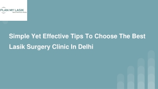 Simple Yet Effective Tips To Choose The Best Lasik Surgery Clinic In Delhi