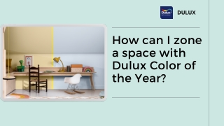 How can I zone a space with Dulux Color of the Year?