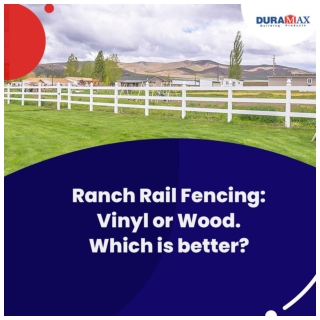 Ranch Rail Fencing: Vinyl or Wood. Which is better?