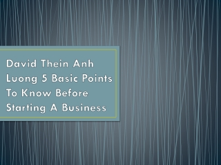 David Thein Anh Luong 5 Basic Points To Know Before Starting A Business