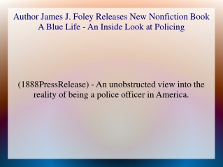 Author James J. Foley Releases New Nonfiction Book A Blue Life - An Inside Look at Policing
