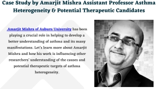 Case Study by Amarjit Mishra Assistant Professor Asthma Heterogeneity & Potential Therapeutic Candidates