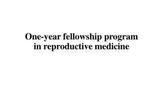 One-year fellowship program in reproductive medicine