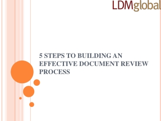 5 STEPS TO BUILDING AN EFFECTIVE DOCUMENT REVIEW
