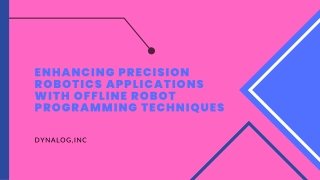 Offline Robot Programming: A Game-Changer For Precision Robotics Applications