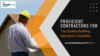 Proficient Contractors for Top Quality Building Services in Australia