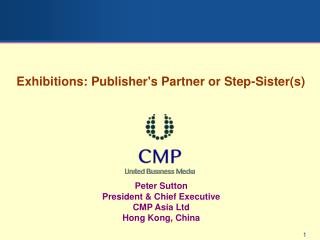 Peter Sutton President &amp; Chief Executive CMP Asia Ltd Hong Kong, China