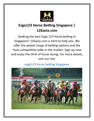 Ezgo123 Horse Betting Singapore  126asia.com